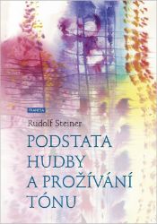 Podstata hudby a prožívání tónu - Rudolf Steiner - Světová beletrie Podstata hudby a prožívání tónu