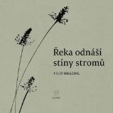 Řeka odnáší stíny stromů Řeka odnáší stíny stromů