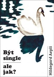Být single - ale jak?