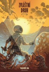 Zvláštní druh a jiné příběhy - Thomas Ha - Sci-fi Zvláštní druh a jiné příběhy