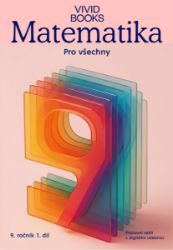 Matematika pro všechny 9. ročník 1. díl - Pracovní sešit s digitální učebnicí Matematika pro všechny 9. ročník 1. díl - Pracovní sešit s digitální učebnicí