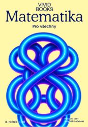 Matematika pro všechny 8. ročník 1. díl - Pracovní sešit s digitální učebnicí Matematika pro všechny 8. ročník 1. díl - Pracovní sešit s digitální učebnicí