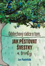 Oddechový rádce o tom, jak pěstovat švestky Oddechový rádce o tom, jak pěstovat švestky