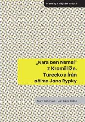 "Kara ben Nemsí" z Kroměříže. Turecko a Írán očima Jana Rypky - Jan Hálek,Marie Bahenská - Cestopisy a reportáže "Kara ben Nemsí" z Kroměříže. Turecko a Írán očima Jana Rypky