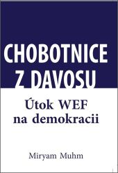 Chobotnice z Davosu aneb jak WEF ničí demokracii Chobotnice z Davosu aneb jak WEF ničí demokracii