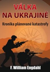 Válka na Ukrajině - Kronika plánované katastrofy Válka na Ukrajině - Kronika plánované katastrofy