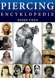 Piercing Encyklopedie - Radek Fiksa - Encyklopedie Piercing Encyklopedie