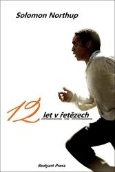 12 let v řetězech - Solomon Northup - Historické romány 12 let v řetězech