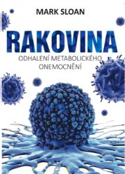 Rakovina - Odhalení metabolického onemocnění Rakovina - Odhalení metabolického onemocnění
