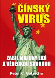 Čínský virus - Zabil miliony lidí a vědeckou svobodu - Peter C. Gotzsche - Mezinárodní vztahy Čínský virus - Zabil miliony lidí a vědeckou svobodu