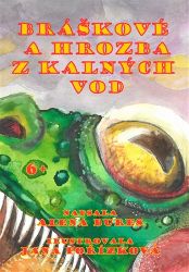 Bráškové a hrozba z kalných vod - Alena Bures - Dobrodružné knihy pro děti Bráškové a hrozba z kalných vod