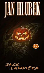Jack Lampička - Jan Hlubek - Fantasy, sci-fi a gamebook pro děti Jack Lampička
