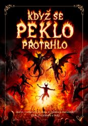 Když se peklo protrhlo - kolektiv autorů,Petr Boček,Kristina Haidingerová,Roman Bílek,Ivan Kučera,Veronika Fiedlerová,Madla Pospíšilová Karasová,Rosana Zvelebilová,Ivana Gašparíková,Pavel Chodúr,Tomáš Marton,Zdeněk Hulbach,Miro Švercel,Xerodoth Sigmius,Dominik Fiala,Lucie Tringelová Kaňová,Joey Thorke,LadyKopřivA,Lenny Ka,George Petrunas - Horory Když se peklo protrhlo