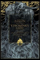 Vzpomínky ledu - Malazská Kniha padlých 3 Vzpomínky ledu - Malazská Kniha padlých 3