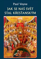 Jak se náš svět stal křesťanským Jak se náš svět stal křesťanským