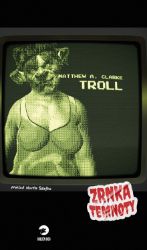 Troll - Zrnka temnoty 13 - Matthew A. Clarke - Horory Troll - Zrnka temnoty 11