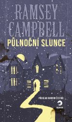 Půlnoční slunce - Ramsey Campbell - Horory Půlnoční slunce