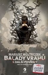 Balady vrahů a další povídky - Mariusz Wojteczek - Horory Balady vrahů a další povídky