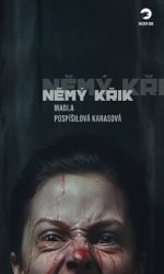 Němý křik - Madla Pospíšilová Karasová - Horory Němý křik