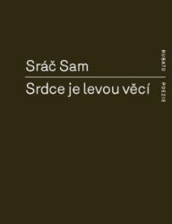 Srdce je levou věcí - Sráč Sam - Poezie a básně Srdce je levou věcí
