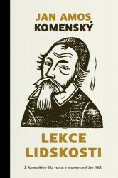 Lekce lidskosti - Jan Amos Komenský,Jan Hábl - Filozofie Lekce lidskosti