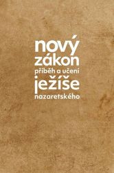 Nový zákon: Příběh a učení Ježíše Nazaretského - Křesťanství Nový zákon: Příběh a učení Ježíše Nazaretského