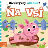 Co ukrývají okénka? Na vsi Co ukrývají okénka? Na vsi