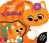 Mámy a děti V domě - Dvě knížečky v jedné - Agata Kaczyńska - Leporela pro děti Mámy a děti V domě - Dvě knížečky v jedné