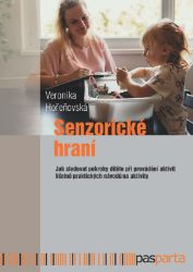 Senzorické hraní - Veronika Hořeňovská - Pedagogika Senzorické hraní