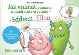 Jak vnímat, poznávat a vyjadřovat své potřeby - s Eddiem a Ellou Jak vnímat, poznávat a vyjadřovat své potřeby - s Eddiem a Ellou