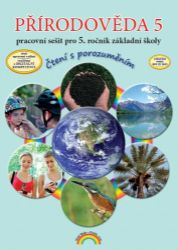 Přírodověda 5 - Pracovní sešit pro 5. ročník ZŠ, Čtení s porozuměním