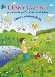 Český jazyk 5 - Pracovní sešit pro 5. ročník základní školy (čtení s porozuměním) - kolektiv autorů,Zita Janáčková,Jitka Zbořilová - Český jazyk pro 5. třídu Český jazyk 5 - Pracovní sešit pro 5. ročník základní školy (čtení s porozuměním)