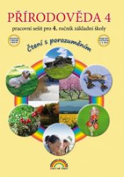 Přírodověda 4 - pracovní sešit pro 4. ročník ZŠ, Čtení s porozuměním Přírodověda 4 - pracovní sešit pro 4. ročník ZŠ, Čtení s porozuměním