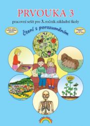 Prvouka 3 - pracovní sešit pro 3. ročník ZŠ, Čtení s porozuměním Prvouka 3 - pracovní sešit pro 3. ročník ZŠ, Čtení s porozuměním