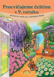 Procvičujeme češtinu v 9. ročníku - pracovní sešit - Zita Janáčková,Karla Prátová,Ilona Kirchnerová - 9. třída Procvičujeme češtinu v 9. ročníku - pracovní sešit