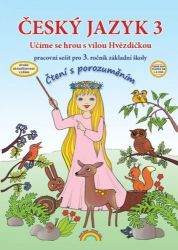 Český jazyk 3 – pracovní sešit, Čtení s porozuměním - Lenka Andrýsková,Marie Mittermayerová - Český jazyk pro 3. třídu Český jazyk 3 – pracovní sešit, Čtení s porozuměním