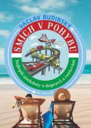 Smích v pohybu - Nejlepší anekdoty o dopravě a cestování Smích v pohybu - Nejlepší anekdoty o dopravě a cestování