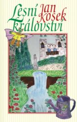 Lesní království - Jan Kosek - Pohádky pro děti Lesní království
