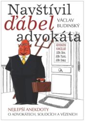 Navštívil ďábel advokáta - Nejlepší anekdoty o advokátech, soudcích a vězeních - Václav Budinský - Humor a satira Navštívil ďábel advokáta - Nejlepší anekdoty o advokátech, soudcích a vězeních