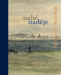 Nahé naděje - Bohuslav Reynek,Zdeněk Hron - Poezie a básně Nahé naděje