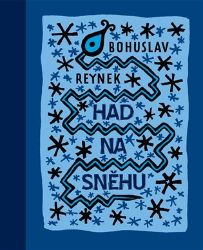 Had na sněhu - Bohuslav Reynek - Poezie a básně Had na sněhu