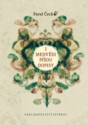 I medvědí píšou dopisy - Pavel Čech - Česká a slovenská beletrie I medvědí píšou dopisy
