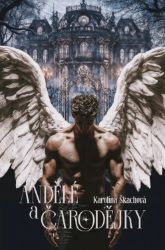 Andělé a čarodějky - Karolína Škachová - Fantasy Andělé a čarodějky
