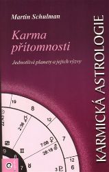 Karmická astrologie 4 - Karma přítomnosti Karmická astrologie 4 - Karma přítomnosti