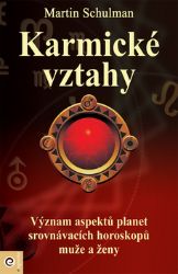 Karmické vztahy - Význam aspektů planet srovnávacích horoskopů muže a ženy - Martin Schulman - Horoskopy Karmické vztahy - Význam aspektů planet srovnávacích horoskopů muže a ženy