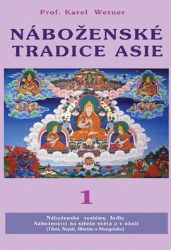 Náboženské tradice Asie 1 - Indie, Nepal, Bhutan, Tibet Mongolsko
