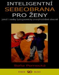 Inteligentní sebeobrana pro ženy - Soňa Pernecká - Psychologie Inteligentní sebeobrana pro ženy