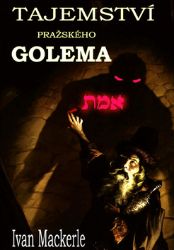 Tajemství pražského Golema Tajemství pražského Golema