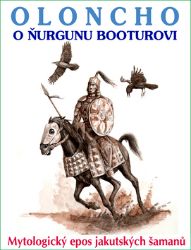 Oloncho o Ňurgunu Booturovi - Báje a pověsti Oloncho o Ňurgunu Booturovi