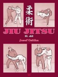 Jiu Jitsu II. díl - Josef Osička - Bojová umění Jiu Jitsu II. díl